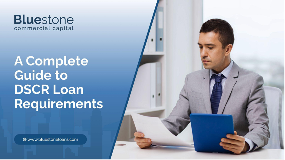A Complete Guide to DSCR Loan Requirements