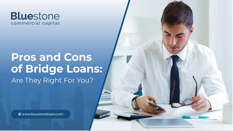Pros and Cons of Bridge Loans