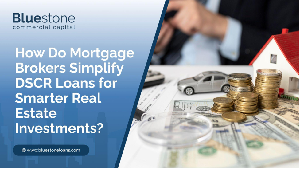How Do Mortgage Brokers Simplify DSCR