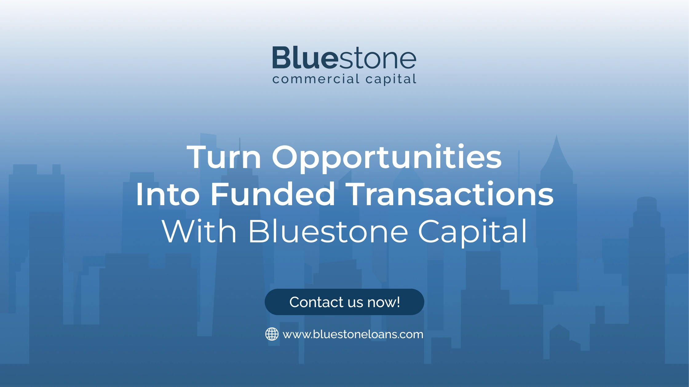Turn-Opportunities-Into-Funded-Transactions-With-Bluestone-Capital
