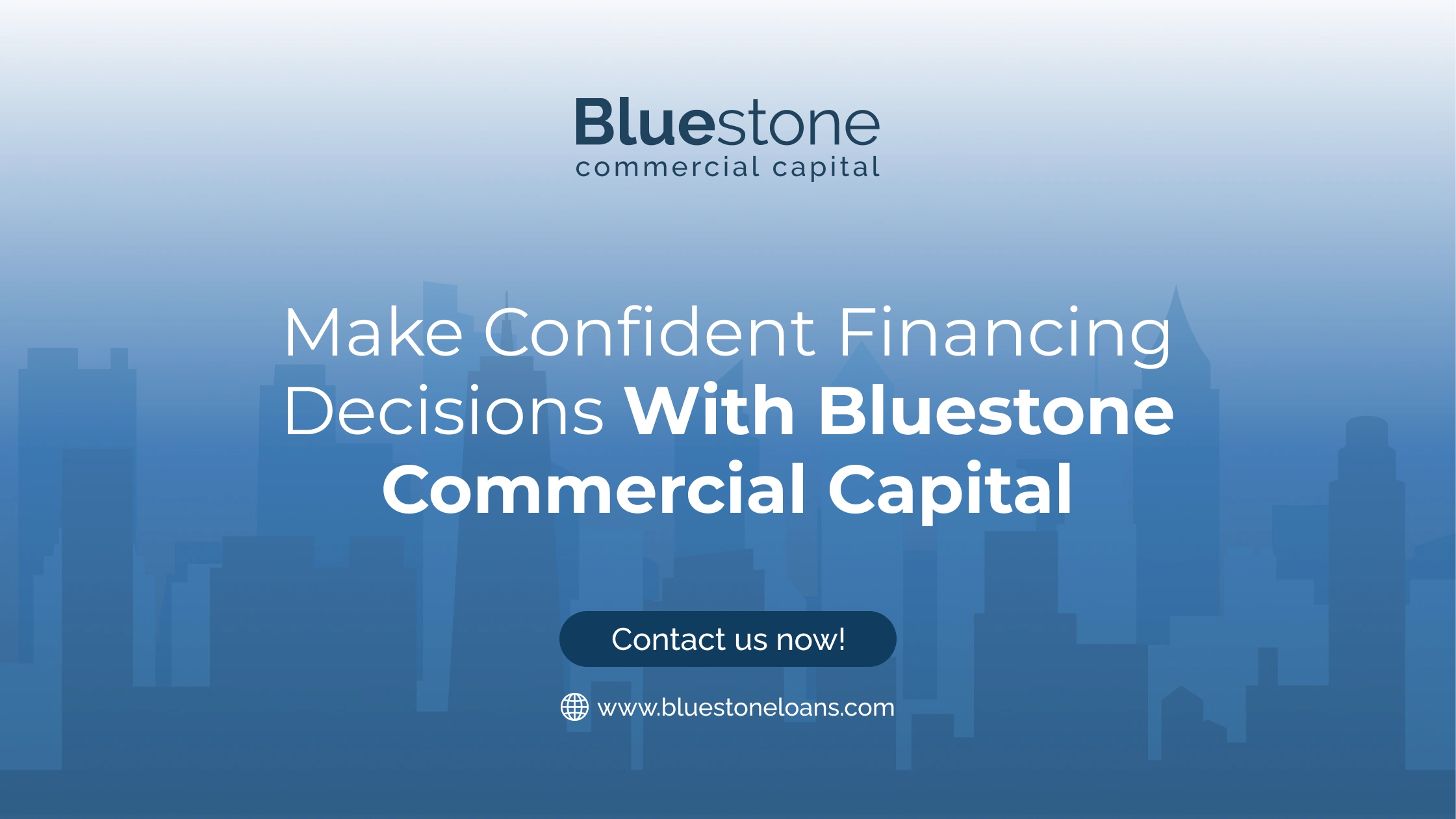 Make-Confident-Financing-DecisionsWith-Bluestone-Commercial-Capital.